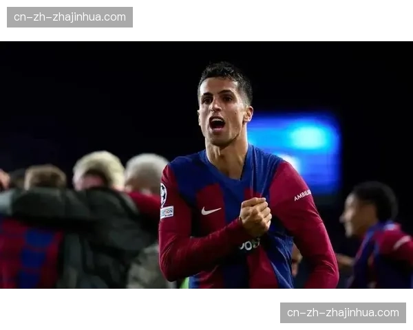 巴萨仅租借坎塞洛补强防线 弗里克的战术体系面临考验 巴萨仅租借坎塞洛补强防线 弗里克的战术体系面临考验